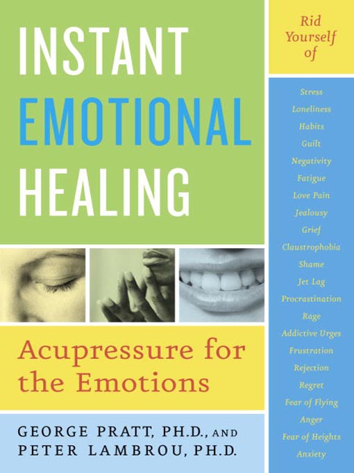 Title details for Instant Emotional Healing by George Pratt - Available